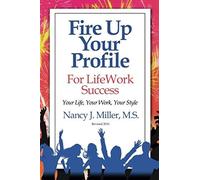 Fire Up Your Profile For Lifework Success Revised 2016