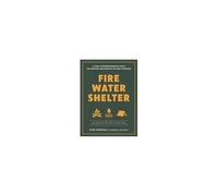Fire, Water, Shelter