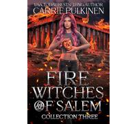 Fire Witches of Salem Collection Three: The Discord and Cinder Trilogy