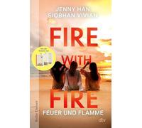 Fire with Fire: Feuer und Flamme | Von der Autorin von "The Summer I Turned Pretty"
