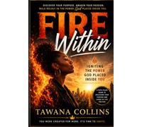 Fire Within: Igniting the Power God Placed Inside You