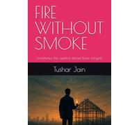 FIRE WITHOUT SMOKE: Sometimes the quietest flames burn longest.