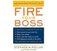Fire Your Boss Mark Levine, Stephen M. Pollan (Auteur)