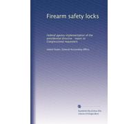 Firearm Safety Locks: Federal Agency Implementation of the Presidential Directive