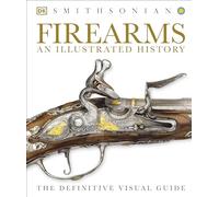 Firearms: An Illustrated History