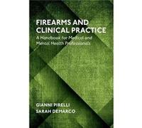 Firearms and Clinical Practice - DeMarco Sarah Psy.D Licensed Psychologist Licensed Psychologist Pirelli Clinical and Forensic Psychology LLC - Oxford Uni DeMarco Sarah Psy.D Licensed Psychologist Lic