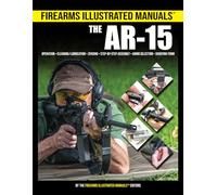 Firearms Illustrated Manuals - The AR-15