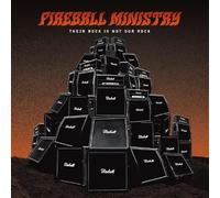 Fireball Ministry - Their Rock Is Not Our Rock: Beneath the Desert Flo
