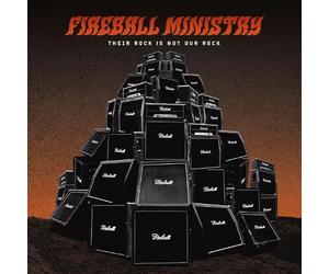 Fireball Ministry - Their Rock Is Not Our Rock: Beneath the Desert Flo