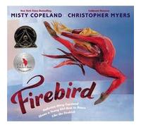 Firebird by Misty Copeland Hardcover Book Misty Copeland, Christopher Myers (Auteur)