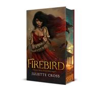 Firebird: (Fire That Binds) [Special Edition] by Juliette Cross [Hardback] NEUF