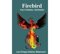 Firebird: THE ETERNAL FEMININE