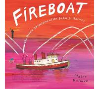 FIREBOAT: The Heroic Adventures of the John J. Harvey