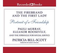 Firebrand and The First Lady : Portrait d'une amitié : Pauli Murray, Eleanor Roosevelt et la Lutte pour la Justice Sociale [Import]