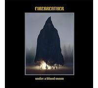 Firebreather - Under a Blood Moon [Import]