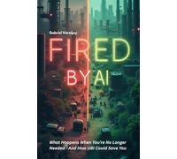 Fired by AI: What Happens When You’re No Longer Needed - And How UBI Could Save You