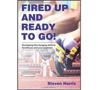Fired Up and Ready to Go! - [Livre en VO] Steven Harris (Auteur)
