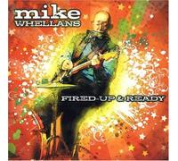 Mike Whellans - Fired Up and Ready