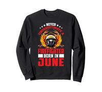 Firefighter Born in June Birthday Fireman Firefighters Lover Sweatshirt