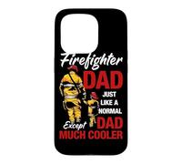 Firefighter Dad Just Like A Normal Except Dad Much Cooler Coque pour iPhone 15 Pro