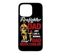 Firefighter Dad Just Like A Normal Except Dad Much Cooler Coque pour iPhone 15 Pro Max