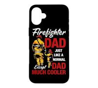 Firefighter Dad Just Like A Normal Except Dad Much Cooler Coque pour iPhone 16 Plus