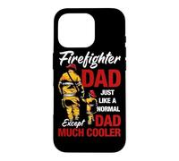 Firefighter Dad Just Like A Normal Except Dad Much Cooler Coque pour iPhone 16 Pro
