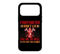 Firefighter Don't Lie The Go to Hell Proud Firefighters Coque pour iPhone 17 Pro Max