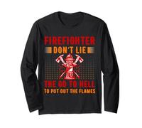 Firefighter Don't Lie The Go to Hell Proud Firefighters Manche Longue