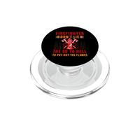 Firefighter Don't Lie The Go to Hell Proud Firefighters PopSockets PopGrip pour MagSafe