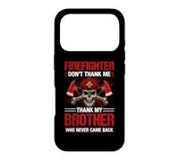 Firefighter Don't Thank Me Thank My Brothers Coque pour iPhone 17 Pro