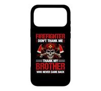 Firefighter Don't Thank Me Thank My Brothers Coque pour iPhone 17 Pro Max