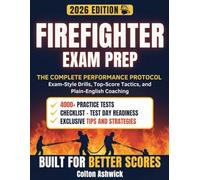 Firefighter Exam Prep: The Complete Performance Protocol - Exam-Style Drills, Top-Score Tactics, and Plain-English Coaching