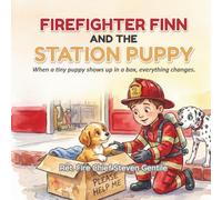 Firefighter Finn and the Station Puppy: When a tiny puppy shows up in a box, everything changes.