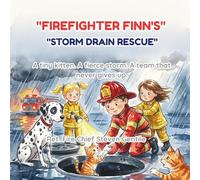 Firefighter Finn's Storm Drain Rescue: tiny kitten. A fierce storm. A team that never gives up.