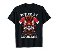 Firefighter Fueled by Fire Driven by Courage Fireman T-Shirt