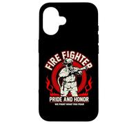 Firefighter Pride and Honor We Fight What You Fear Coque pour iPhone 16