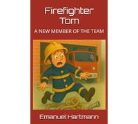 Firefighter Tom: A NEW MEMBER OF THE TEAM