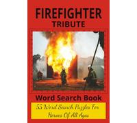 Firefighter Tribute: Honoring America's Bravest. 50+ Firefighting Themed Word Search Puzzles. Great Screen Free Activity for Between Shifts, Quiet ... |The Perfect Gift For The Hero In Your Life