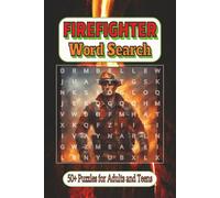 Firefighter Word Search Puzzle Book: Easy to Read Print | For Adults and Teens | 50+ Puzzles with instruction and solutions included | 6x9 inches, 111 ... terms, Fire Safety, Tools and more.