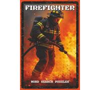 Firefighter Word Search Puzzles: Word Search Puzzles with Easy to Read about Firefighting Skills, Rescue Terms, and Emergency Response | 6x9 inches, ... First Responders, and Everyday Heroes