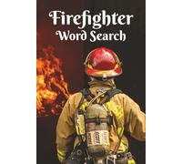 Firefighter Word Search: They Run In While Everyone Else Runs Out! A Great Gift for Firefighters, EMS, and First Responders. 6x9 inch, 50+ Puzzles. ... Chillax and Watch Your Brain Bloom! n