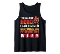 Firefighter You Call Him Hero Proud Firefighter's Wife Débardeur