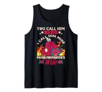 Firefighter You Call Him Hero Proud Firefighter's Wife Débardeur