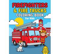 Firefighters and Fire Trucks Coloring Book for Kids: Brave Firefighters, Big Red Fire Trucks, Fire Dogs and Rescues: Big, Easy Coloring Pages and ... for Toddlers, Preschoolers and Little Heroes