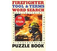 Firefighters Equipment, Terms, And Hero Words Word Search Puzzle Book: Word Searches with easy to read print about First Responders, Fireman, Smoke ... for vacations, Holidays, and Free Times