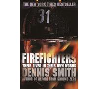 Firefighters: Their Lives in Their Own Words