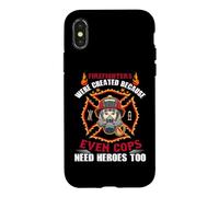 Firefighters Were Created Because Even Cops Firefighter Coque pour iPhone X/XS
