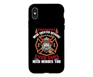 Firefighters Were Created Because Even Cops Firefighter Coque pour iPhone X/XS