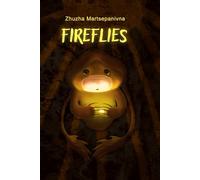 Fireflies: An Interactive Ukrainian Children's Book of Fantasy, Emotions, and Hope - A Metaphorical Story for Children and Parents to Shar About War Without Saying "War"